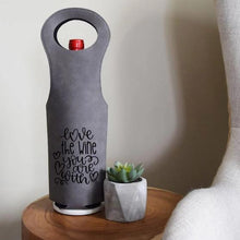 Load image into Gallery viewer, Love the Wine You Are With Wine Bag