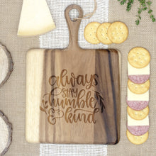 Load image into Gallery viewer, Always Stay Humble and Kind Acacia Paddle Board