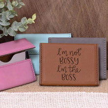 Load image into Gallery viewer, I'm Not Bossy I'm the Boss Business Card Holder