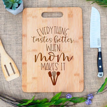 Load image into Gallery viewer, Everything Tastes Better when Mom Makes it Rectangular Board