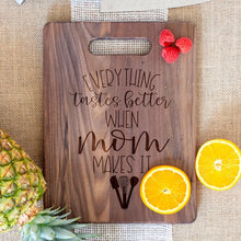 Load image into Gallery viewer, Everything Tastes Better when Mom Makes it Rectangular Board