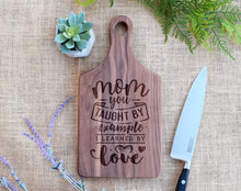 Load image into Gallery viewer, Mom - You Taught By Example, I Learned By Love Paddle Board