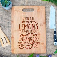 Load image into Gallery viewer, When Life Gives You Lemons, Thank God You're Southern Cutting Board