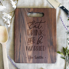 Load image into Gallery viewer, Eat Drink And Be Married Walnut Rectangular Board