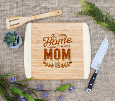 New Home Is Where Your Mom Is Two Tone Cutting Board
