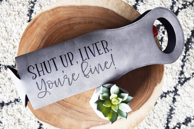 Shut Up Live. You're Fine! - Wine Bag