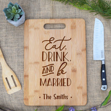 Load image into Gallery viewer, Eat Drink And Be Married Rectangular Board