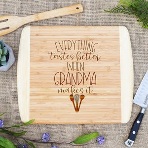 Copy of Everything Tastes Better when Grandma Makes itTwo Tone Cutting Board