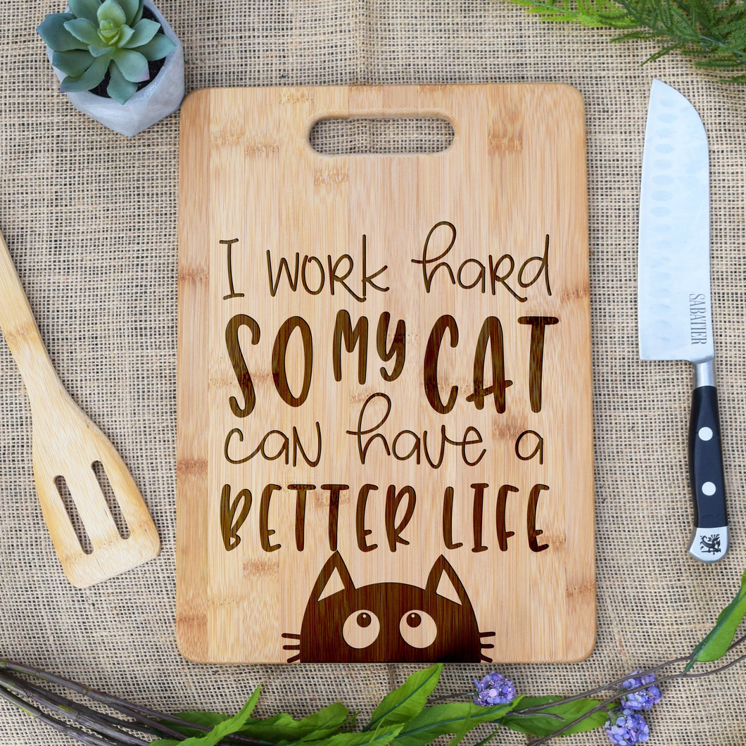 I Work Hard So My Cat Can Have a Better Life Rectangular Board