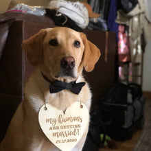 Load image into Gallery viewer, My Humans are Getting Married Sign