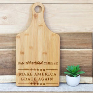 Ban Shredded Cheese Make America Grate Again Paddle Board