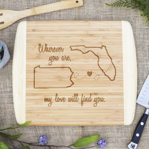 Wherever you are, My Love Will Find You Two Tone Cutting Board