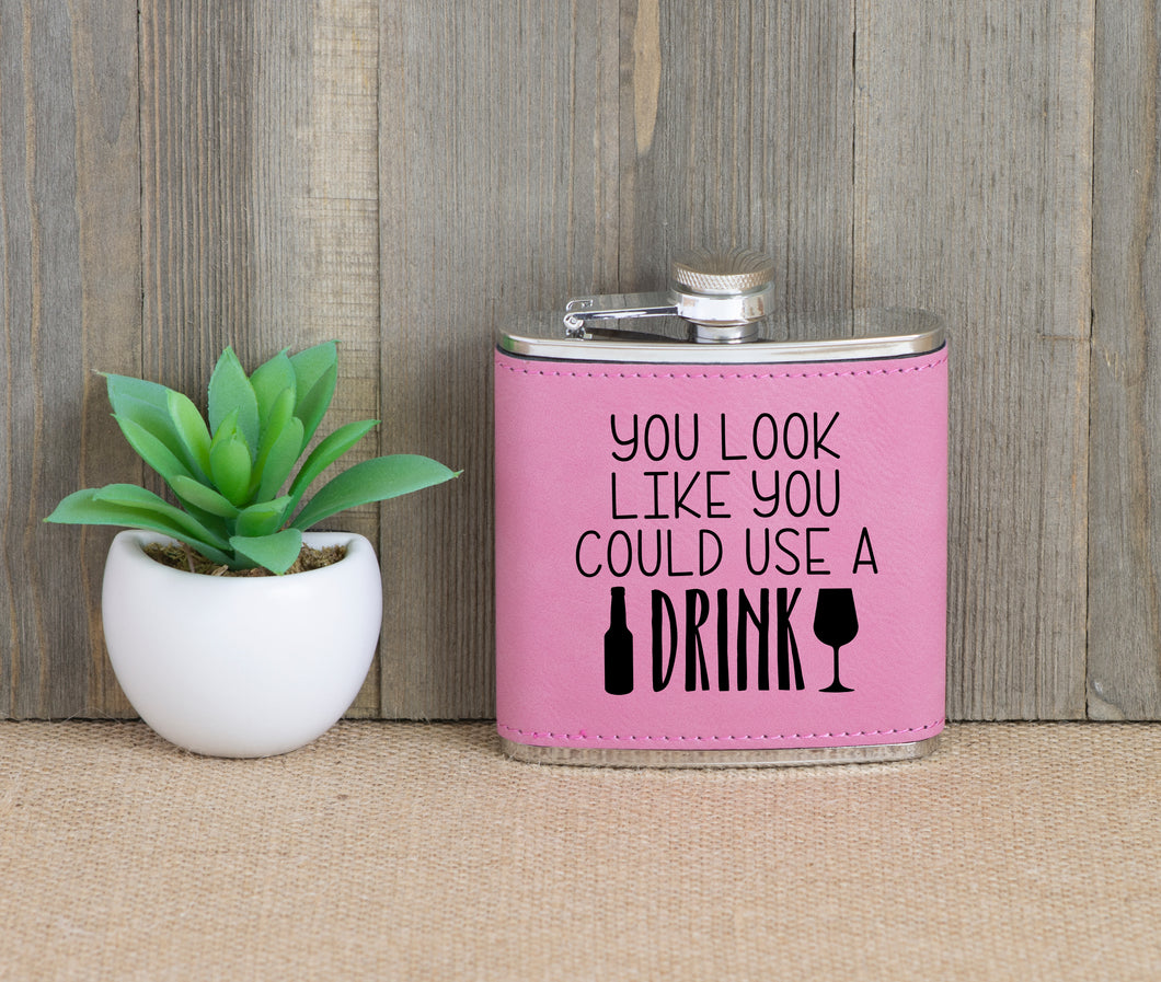 You Look Like You Could Use A Drink Flask